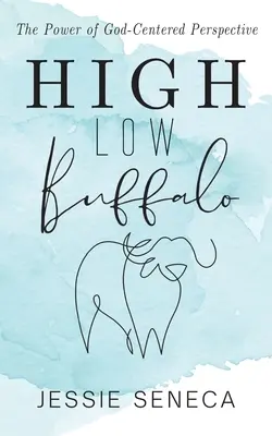 Hoch-Tief-Büffel: Die Kraft der gottzentrierten Sichtweise - High Low Buffalo: The Power of God-Centered Perspective
