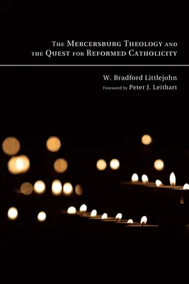 Die Mercersburg-Theologie und die Suche nach reformiertem Katholizismus - The Mercersburg Theology and the Quest for Reformed Catholicity