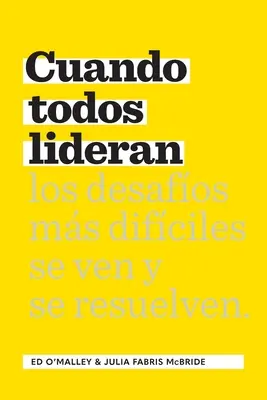 Cuando Todos Lideran: Wie unterschiedliche Herausforderungen gesehen und bewältigt werden - Cuando Todos Lideran: Cmo Se Ven Y Resuelven Los Desafos Difciles