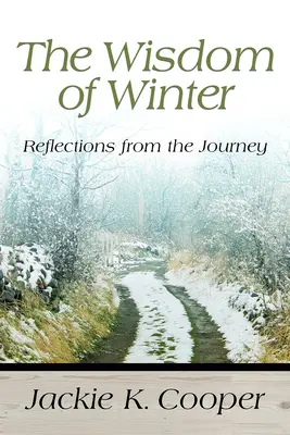 Die Weisheit des Winters: Reflexionen über die Reise - The Wisdom of Winter: Reflections from the Journey