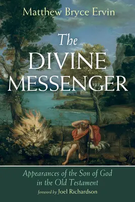 Der göttliche Bote: Die Erscheinungen des Gottessohnes im Alten Testament - The Divine Messenger: Appearances of the Son of God in the Old Testament