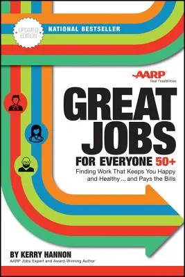 Tolle Jobs für alle ab 50, Aktualisierte Ausgabe: Eine Arbeit finden, die Sie glücklich und gesund macht ... und die Rechnungen bezahlt - Great Jobs for Everyone 50 +, Updated Edition: Finding Work That Keeps You Happy and Healthy...and Pays the Bills