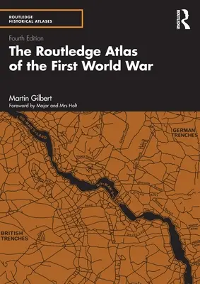 Der Routledge-Atlas des Ersten Weltkriegs - The Routledge Atlas of the First World War