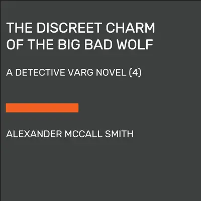 Der diskrete Charme des großen bösen Wolfs: Ein Detektiv Varg-Roman (4) - The Discreet Charm of the Big Bad Wolf: A Detective Varg Novel (4)