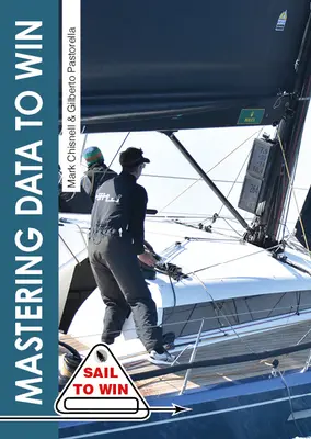 Daten beherrschen, um zu gewinnen: Verstehen Sie Ihre Instrumente, um schneller zu segeln und Rennen zu gewinnen - Mastering Data to Win: Understand Your Instruments to Sail Faster & Win Races