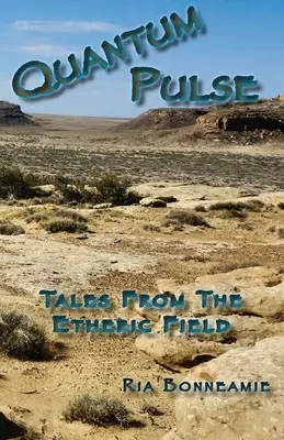 QUANTUM PULSE Geschichten aus dem Ätherischen Feld - QUANTUM PULSE Tales From The Etheric Field