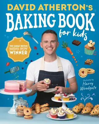 David Atherton's Backbuch für Kinder: Leckere Rezepte für angehende Bäcker - David Atherton's Baking Book for Kids: Delicious Recipes for Budding Bakers