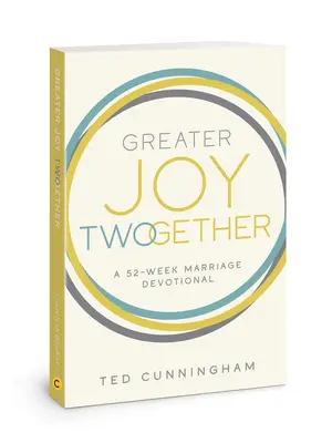 Größere Freude zu zweit: Eine 52-Wochen-Eheandacht - Greater Joy Twogether: A 52-Week Marriage Devotional