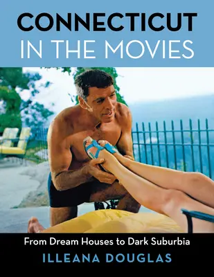 Connecticut im Film: Von Traumhäusern zu düsteren Vorstädten - Connecticut in the Movies: From Dream Houses to Dark Suburbia