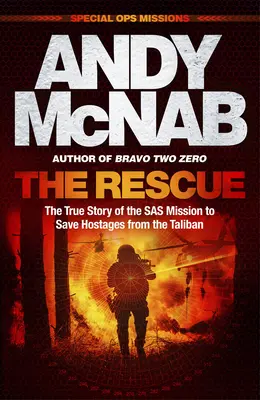 Die Rettung: Die wahre Geschichte der SAS-Mission zur Rettung von Geiseln aus den Händen der Taliban - The Rescue: The True Story of the SAS Mission to Save Hostages from the Taliban