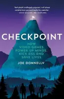 Checkpoint - Wie Videospiele den Verstand anregen, den Arsch versohlen und Leben retten - Checkpoint - How video games power up minds, kick ass and save lives