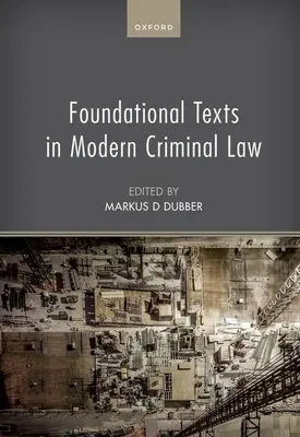 Grundlagentexte des modernen Strafrechts - Foundational Texts in Modern Criminal Law