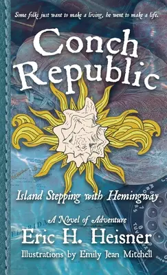 Conch Republic, Bd. 1: Inselbesuch mit Hemingway - Conch Republic, vol. 1: Island Stepping with Hemingway