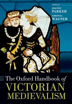 Das Oxford-Handbuch des viktorianischen Mittelalters - The Oxford Handbook of Victorian Medievalism