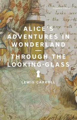Alices Abenteuer im Wunderland und Hinter den Spiegeln - Alice's Adventures in Wonderland and Through the Looking-Glass