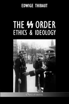 Die SS-Ordnung: Ethik und Ideologie - The SS Order: Ethics & Ideology