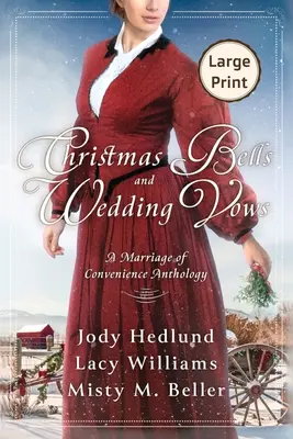 Weihnachtsglocken und Hochzeitsgelübde: Eine Ehe aus Bequemlichkeit Anthologie LARGE PRINT EDITION - Christmas Bells and Wedding Vows: A Marriage of Convenience Anthology LARGE PRINT EDITION