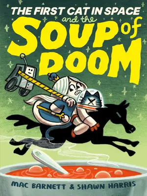 Die erste Katze im Weltall und die Suppe des Verderbens - The First Cat in Space and the Soup of Doom