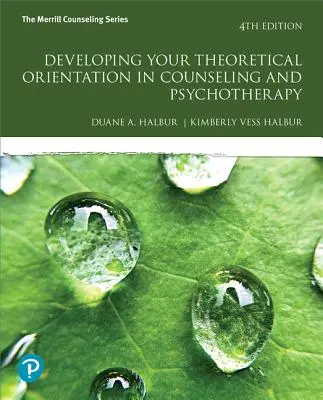 Entwicklung Ihrer theoretischen Orientierung in Beratung und Psychotherapie - Developing Your Theoretical Orientation in Counseling and Psychotherapy