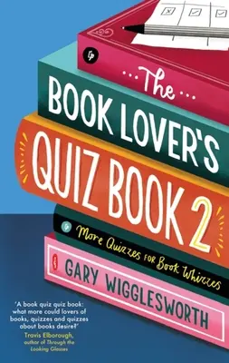 The Book Lover's Quiz Book 2: Weitere Quizze für Bücherwürmer - The Book Lover's Quiz Book 2: More Quizzes for Book Whizzes