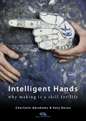 Intelligente Hände: Warum Basteln eine Fertigkeit fürs Leben ist - Intelligent Hands: Why Making Is a Skill for Life