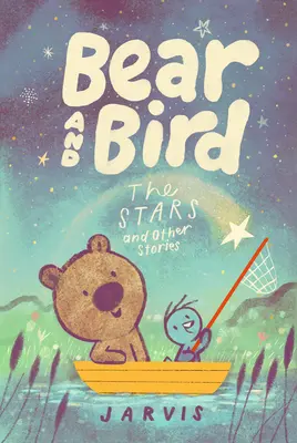 Bär und Vogel: Die Sterne und andere Geschichten - Bear and Bird: The Stars and Other Stories