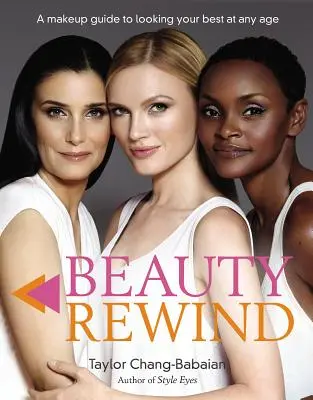 Beauty Rewind - Ein Make-up-Leitfaden für Ihr bestes Aussehen in jedem Alter - Beauty Rewind - A Makeup Guide to Looking Your Best at Any Age
