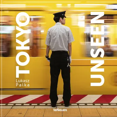 Tokio ungesehen - Tokyo Unseen