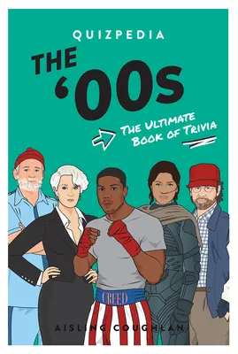 Die 00er Jahre Quizpedia: Das ultimative Buch der Quizfragen - The 00s Quizpedia: The Ultimate Book of Trivia