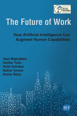 Die Zukunft der Arbeit: Wie künstliche Intelligenz die menschlichen Fähigkeiten erweitern kann - The Future of Work: How Artificial Intelligence Can Augment Human Capabilities