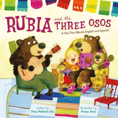 Rubia und die drei Osos: Eine Geschichte, die Englisch und Spanisch vermischt - Rubia and the Three Osos: A Tale That Blends English and Spanish
