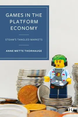 Spiele in der Plattformökonomie: Die verworrenen Märkte von Steam - Games in the Platform Economy: Steam's Tangled Markets