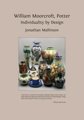 William Moorcroft, Töpfer: Individualität durch Design - William Moorcroft, Potter: Individuality by Design