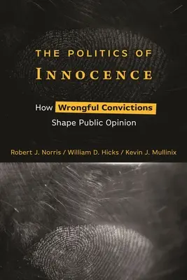 Die Politik der Unschuld: Wie ungerechtfertigte Verurteilungen die öffentliche Meinung beeinflussen - The Politics of Innocence: How Wrongful Convictions Shape Public Opinion