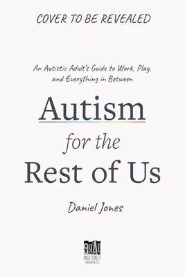 Autismus für Erwachsene: Ein verständlicher Leitfaden für ein exzellentes Leben auf dem Spektrum - Autism for Adults: An Approachable Guide to Living Excellently on the Spectrum