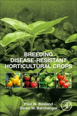 Züchtung krankheitsresistenter Gartenbaupflanzen - Breeding Disease-Resistant Horticultural Crops