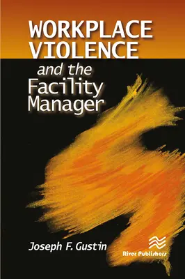 Gewalt am Arbeitsplatz und der Facility Manager - Workplace Violence and the Facility Manager