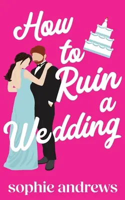 Wie man eine Hochzeit ruiniert - How to Ruin a Wedding