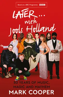 Später ... mit Jools Holland: 30 Jahre Musik, Magie und Chaos - Later ... with Jools Holland: 30 Years of Music, Magic and Mayhem