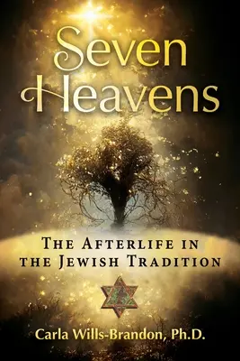 Sieben Himmelsrichtungen: Das Leben nach dem Tod in der jüdischen Tradition - Seven Heavens: The Afterlife in the Jewish Tradition