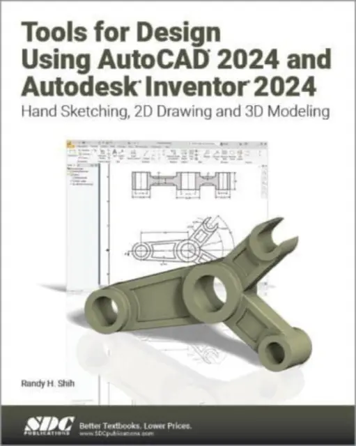 Werkzeuge für die Konstruktion mit AutoCAD 2024 und Autodesk Inventor 2024 - Handskizzieren, 2D-Zeichnen und 3D-Modellierung - Tools for Design Using AutoCAD 2024 and Autodesk Inventor 2024 - Hand Sketching, 2D Drawing and 3D Modeling