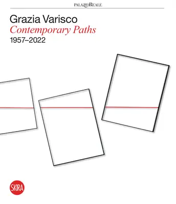 Grazia Varisco: Zeitgenössische Pfade 1957-2022 - Grazia Varisco: Contemporary Paths 1957-2022