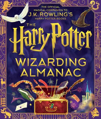 Der Harry-Potter-Zauberer-Almanach: Der offizielle magische Begleiter zu den Harry-Potter-Büchern von J.K. Rowling - The Harry Potter Wizarding Almanac: The Official Magical Companion to J.K. Rowling's Harry Potter Books