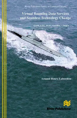Virtuelle Roaming-Datendienste und nahtloser Technologiewandel: Gsm, Lte, Wifi, Satellit, Cdma - Virtual Roaming Data Services and Seamless Technology Change: Gsm, Lte, Wifi, Satellite, Cdma