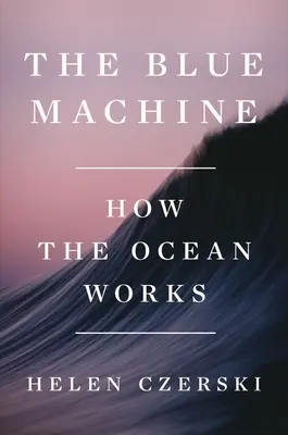 Die blaue Maschine: Wie der Ozean funktioniert - The Blue Machine: How the Ocean Works