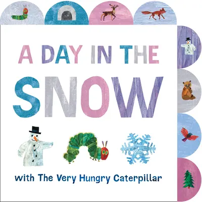 Ein Tag im Schnee mit der sehr hungrigen Raupe: Ein Pappbilderbuch mit Register - A Day in the Snow with the Very Hungry Caterpillar: A Tabbed Board Book