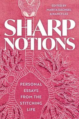 Sharp Notions: Essays aus dem Nähleben - Sharp Notions: Essays from the Stitching Life