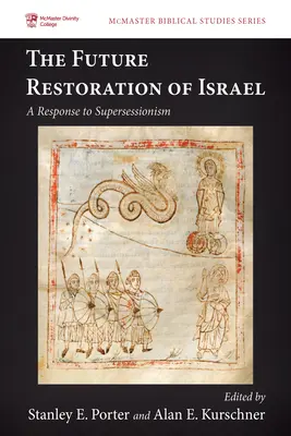 Die zukünftige Wiederherstellung Israels: Eine Antwort auf den Supersessionismus - The Future Restoration of Israel: A Response to Supersessionism