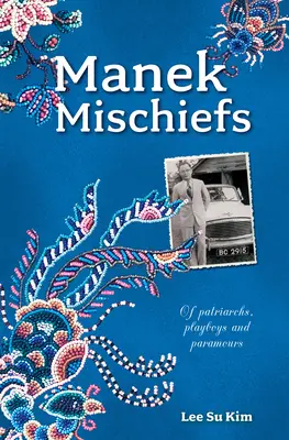 Manek Mischiefs: Von Patriarchen, Playboys und Paramours - Manek Mischiefs: Of Patriarchs, Playboys and Paramours