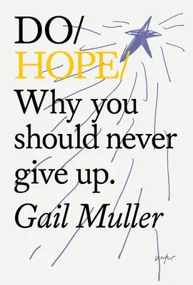 Do Hope: Warum Sie niemals aufgeben sollten. - Do Hope: Why You Should Never Give Up.